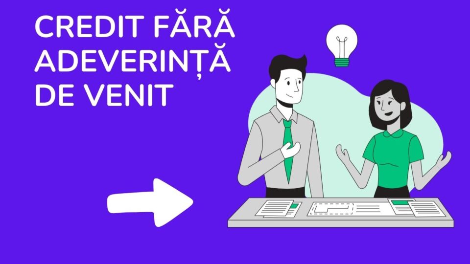 Credit fără adeverință de venit