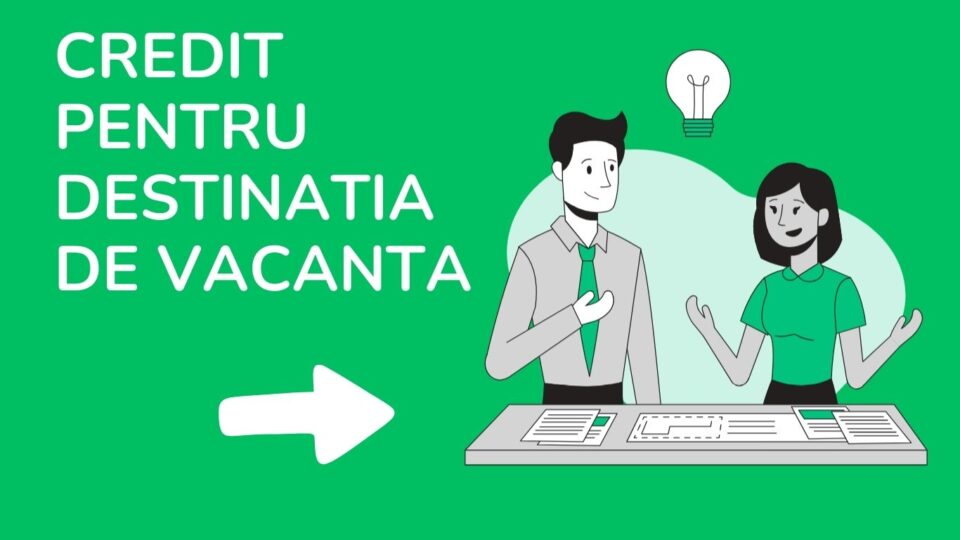 Credit pentru destinatia de vacanta