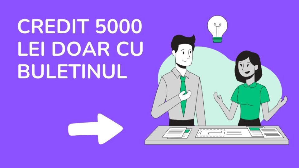 credit 5000 lei doar cu buletinul