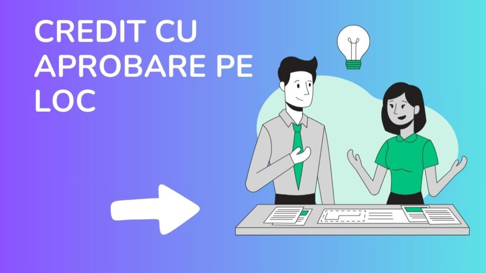 credit cu aprobare pe loc